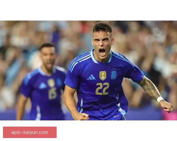 劳塔罗持续保持稳健状态，成为阿根廷前锋线的重要支柱