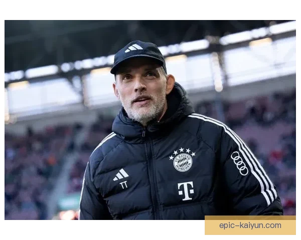 图赫尔球队稳定性持续提升，表现备受关注，前景值得期待。